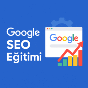 Google SEO Eğitimi
