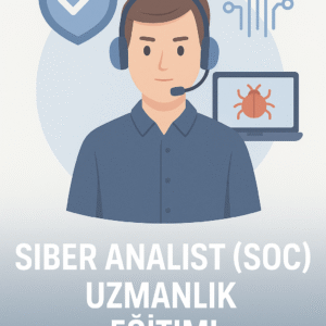 Siber Analist (SOC) Uzmanlık Eğitimi